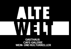 Gasthaus Alte Welt Originalaufnahme